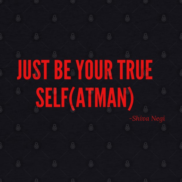 Just be your true self(Atman) by Rechtop